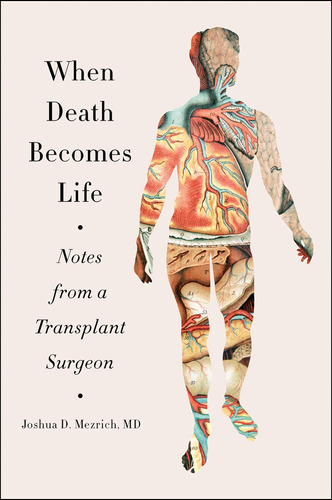 Libro: When Death Becomes Life: Notes From A Transplant