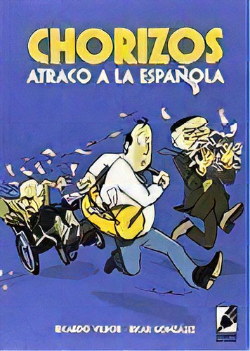 Chorizos. Atraco A La Espaãâola, De Ricardo González Vilar. Grafito Editorial, Tapa Blanda En Español