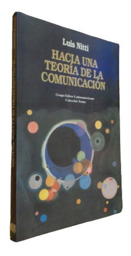 Hacia Una Teoría De La Comunicación. Luis Nitti. Grup&-.