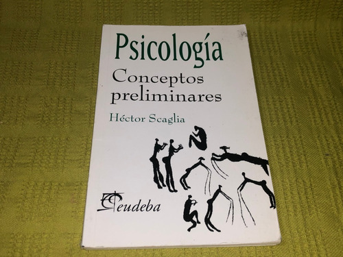 Psicología / Conceptos Preliminares - Héctor Scaglia- Eudeba