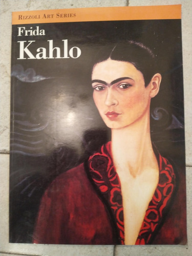 Frida Kahlo - Hayden Herrera Rizzoli Art Series