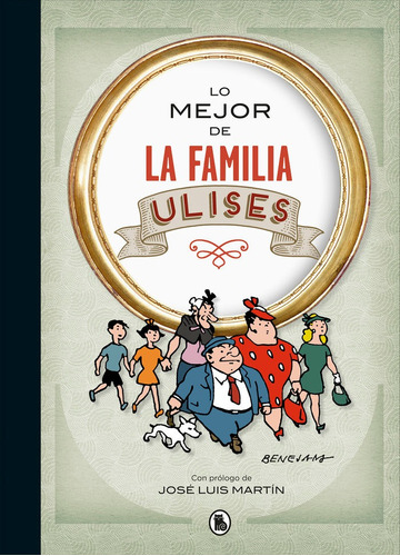 Lo Mejor De La Familia Ulises (lo Mejor De...), De Benejam,. Editorial Bruguera (ediciones B), Tapa Dura En Español