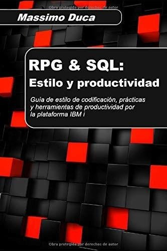 Rpg And Sql Estilo Y Productividad Guia De Estilo D, De Duca, Mass. Editorial Independently Published En Español