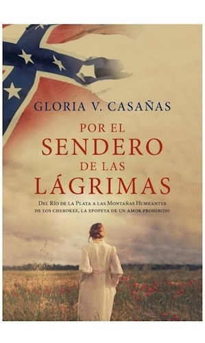 Libro Por El Sendero De Las Lagrimas De Gloria V. Casa¤as