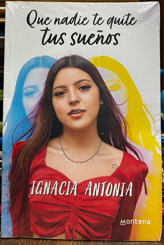 Que Nadie Te Quite Tus Sueños - Ignacia Antonia