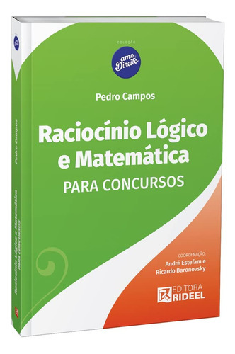 Livro Raciocínio Lógico E Matemática Para Concursos - Amo Direito, 1ª Edição 2023, De Pedro Campos. Editora Rideel, Capa Mole, Edição 1 Em Português, 2023