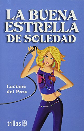 Libro La Buena Estrella De Soledad De Luciano Del Pozo Ed: 1