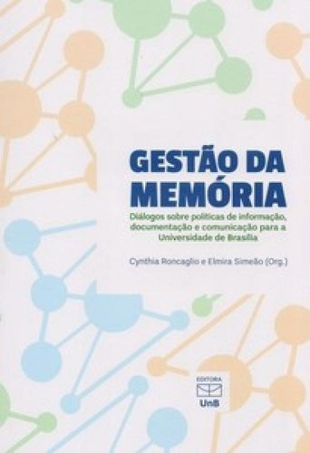 Gestão Da Memória: Diálogos Sobre Políticas De Informaç