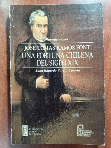 José Tomás Ramos Font: Una Fortuna Chilena Del Siglo Xix