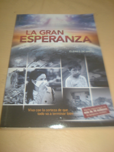 La Gran Esperanza, Elena G. De White 2011 Nuevo