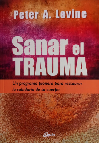 Peter A. Levine - Sanar El Trauma - Libro + Audios Por Qr