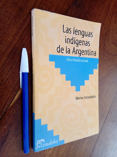 Las Lenguas Indígenas De La Argentina - Marisa Censabella