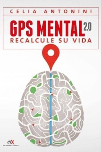 Gps Mental 2.0 - Celia Antonini