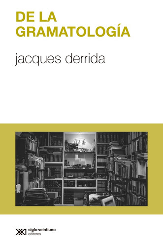 De La Gramatología - Derrida, Jacques