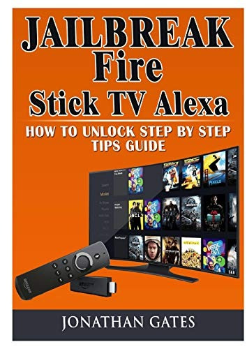 Jailbreak Fire Stick Tv Alexa How To Unlock Step By Step Tip