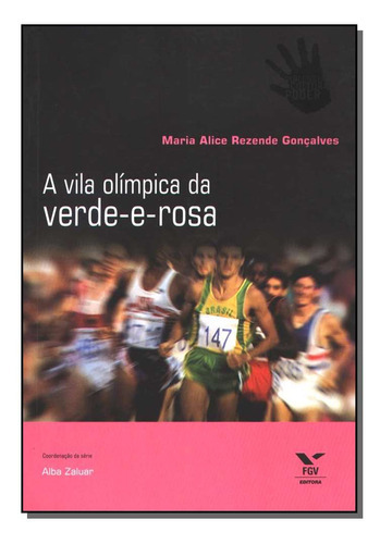 Vila Olimpica Da Verde - E - Rosa,a, De Goncalves, Maria A. R.., Vol. Ciências Humanas E Sociais. Editora Fgv, Capa Mole Em Português, 20