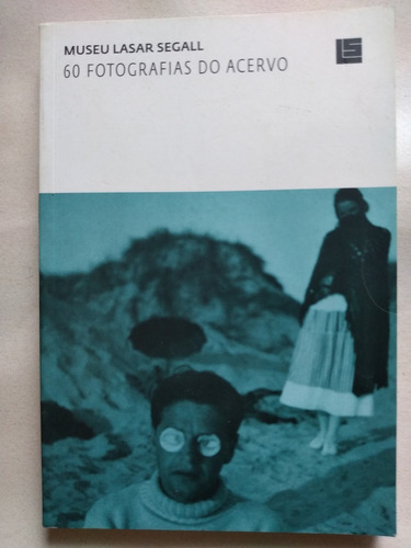 Livro - Museu Lasar Segall - 60 Fotografias Do Acervo