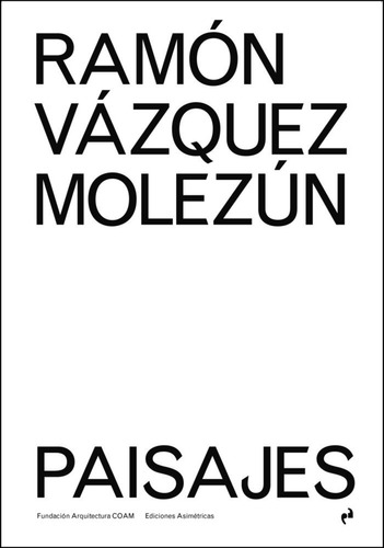 Ramon Vazquez Molezun. Paisajes, De Vv. Aa.. Editorial Ediciones Asimetricas,s.l En Español