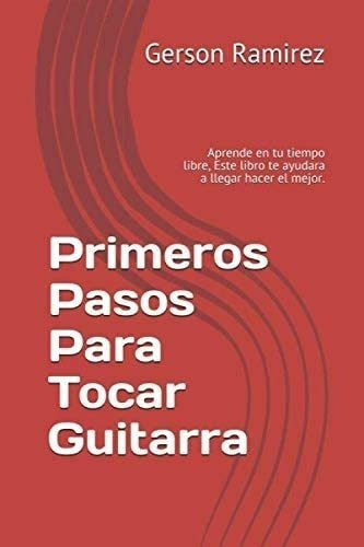Libro:   Primeros Pasos Para Tocar Guitarra  : Aprende Tu&..
