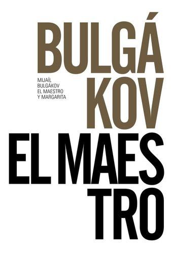 El Maestro Y Margarita - Bulgakov, Mijail