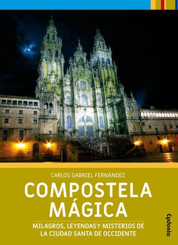 Compostela Magica, De Fernandez Cortiñas, Carlos Gabriel. Editorial Ediciones Cydonia, Tapa Blanda En Español