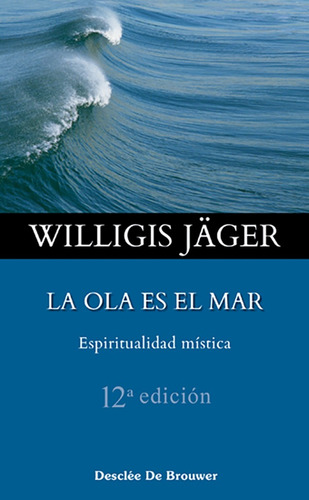 La Ola Es El Mar. Espiritualidad Mística, De Willigis Jäger