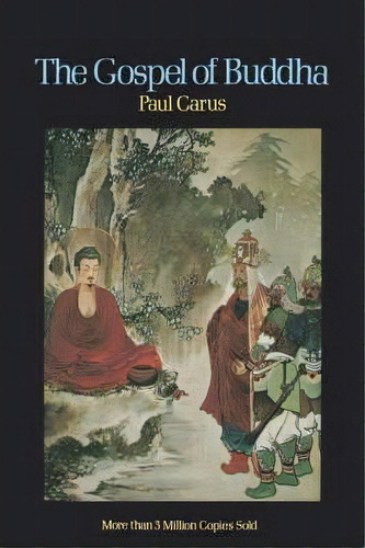 The Gospel Of Buddha, De Paul Carus., Vol. 1. Editorial Open Court Publishing Co ,u.s., Tapa Blanda En Inglés
