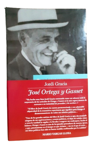 Jose Ortega Y Gasset. Jordi Gracia. (ltc)