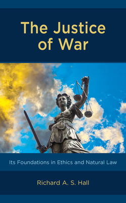 Libro The Justice Of War: Its Foundations In Ethics And N...
