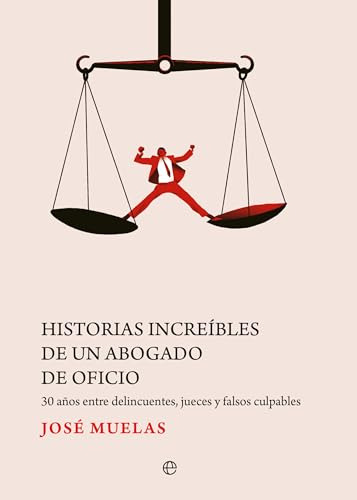 Historias Increibles De Un Abogado De Oficio - Muelas Jose