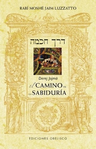 Camino De La Sabiduria, El (ne) - Moshe Rabi Jaim Luzzatto