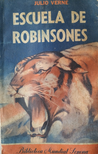  Escuela De Robinsones . Julio Verne. Primera Edición 1940