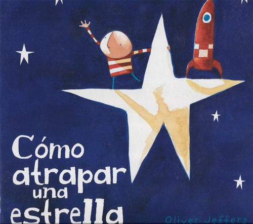 Libro: Cómo Atrapar Una Estrella (spanish Edition)