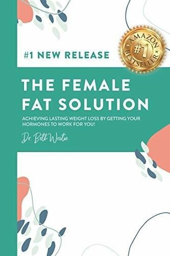 The Female Fat Solution Achieving Lasting Weight Los