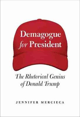 Libro Demagogue For President : The Rhetorical Genius Of ...