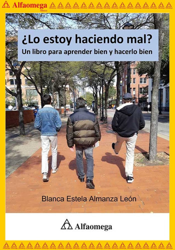 Lo Estoy Haciendo Mal?, De Almanza León. Editorial Alfaomega Grupo Editor, Tapa Blanda, Edición 1 En Español, 2022