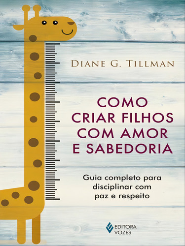 Como Criar Filhos Com Amor E Sabedoria