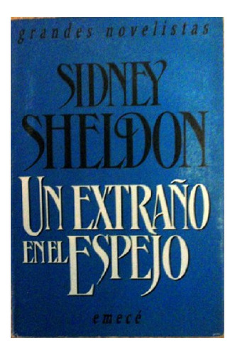 Un Extraño En El Espejo, Sidney Sheldon, Editorial Emecé.