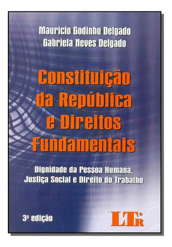Constituicao Da Republ. E Dtos.fundamentais-3ed/15, De Delgado, Mauricio / Delgado, Gabriela. Editora Fora Do Catalogo Em Português
