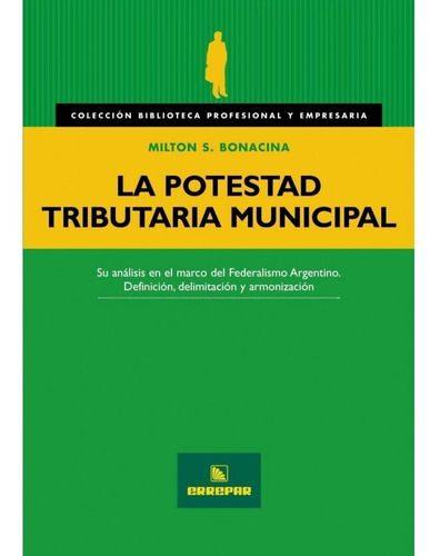 La Potestad Tributaria Municipal, De Bonacina Milton Sergio. Editorial Errepar En Español