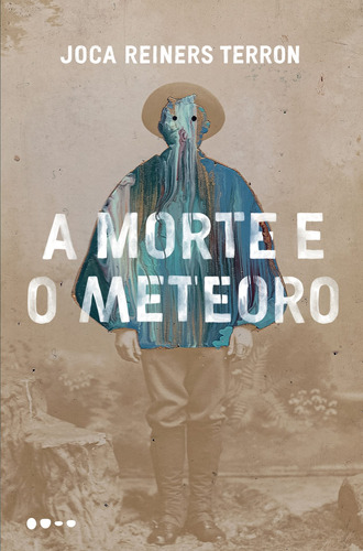 A morte e o meteoro, de Terron, Joca Reiners. Editora Todavia, capa mole em português, 2019