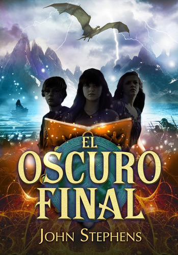 El Oscuro Final (los Libros De Los Orãâgenes 3), De Stephens, John. Editorial Montena, Tapa Dura En Español