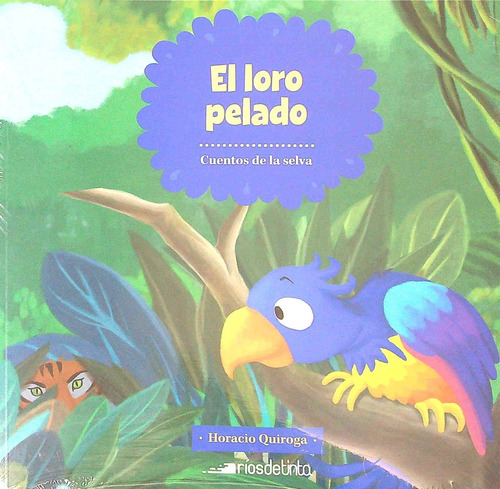 El Loro Pelado - Cuentos De La Selva