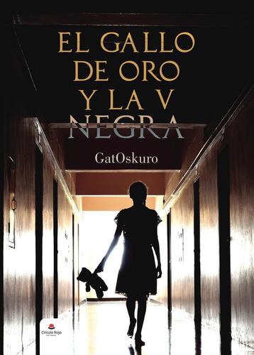 El gallo de oro y la V negra: No, de GatOskuro.., vol. 1. Grupo Editorial Círculo Rojo SL, tapa pasta blanda, edición 1 en inglés, 2020