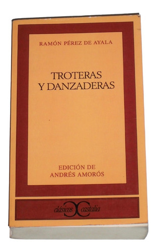 Troteras Y Danzaderas / Ramon Perez De Ayala