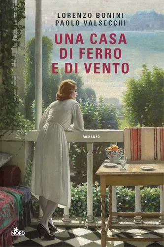 Una Casa Di Ferro E Di Vento (narrativa Nord) / Lorenzo Boni