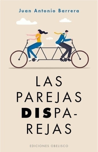 Las Parejas Disparejas - Juan Antonio Barrera