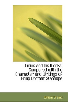 Libro Junius And His Works: Compared With The Character A...