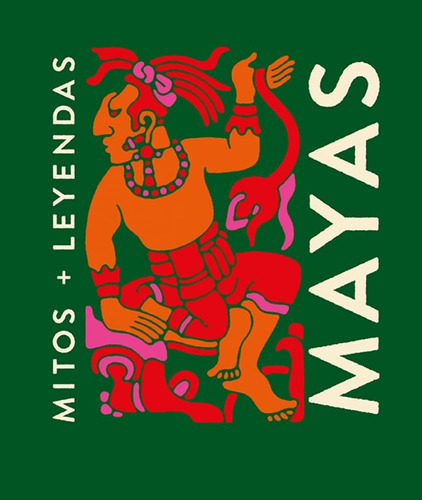 Libro Mayas Mitos + Leyendas [ Pasta Dura ] Ilustrado