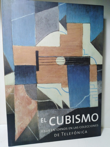 El Cubismo Y Sus Entornos En Las Colecciones De Telefónica